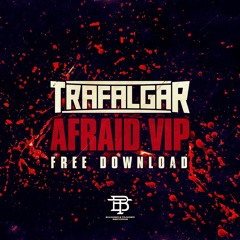 TRAFALGAR - AFRAID [VIP] (2K B&T FREEBEE)