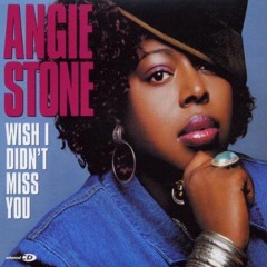 Angie Stone - Wish I Didn't Miss You (Alex Tomb Recondition)