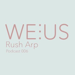 Rush Arp  - Weorus - Podcast006