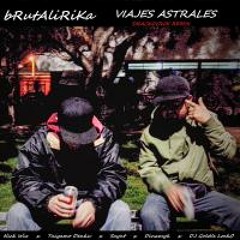 Brutalirika feat. Taiyamo Denku y Dynamik - Viajes Astrales (Smackdown Remix)