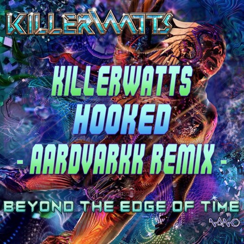 Killerwatts - Hooked (Aardvarkk Remix)