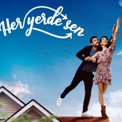 Her Yerde Sen Dizi Müzikleri  Anı