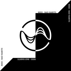 Tape_02: REES - Bad Habits (Free download)