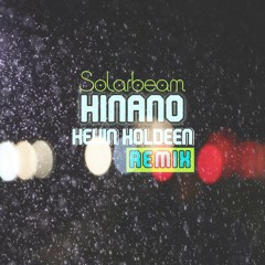 Solarbeam - Hinano (Kevin Holdeen Remix) [FREE DOWNLOAD]