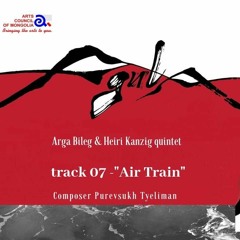 Arga bileg ethno jazz band - Air Train (Agula album)