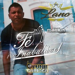 MC Lano - Fé Inabalável (DJ Magrin Da Orla)