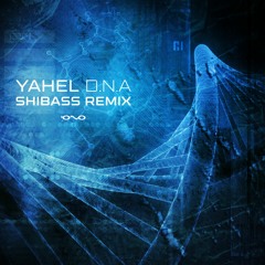 Yahel - DNA (ShiBass Remix) [OutNow]