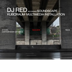 DJ RED Soundscape for KUBORAUM Experience at KHIDI