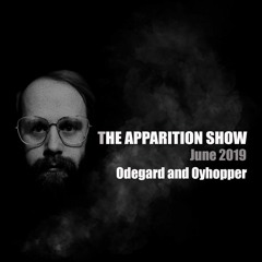 The Apparition Show, June Edition, with Odegard (NOR) and Oyhopper