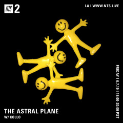 The Astral Plane on NTS w/ Collo - June 7