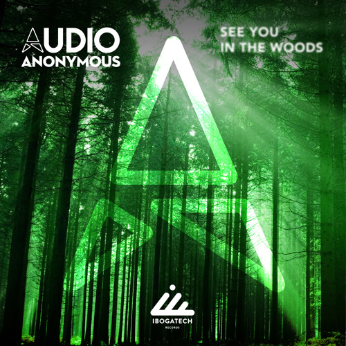 Audio Anonymous - See You in the Woods (Original mix)