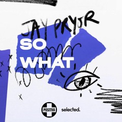 Jay Pryor - So What (Kenan Remix)