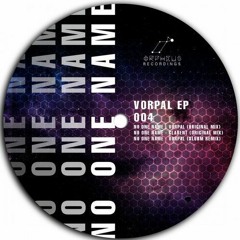 No One Name - Vorpal (Slurm Remix) [Orpheus Recordings]