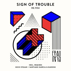 Re.You - Sign Of Trouble (Nico Stojan Remix)