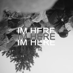 I'm Here