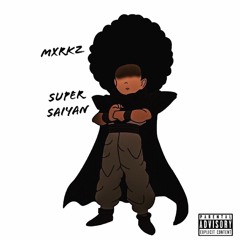 Mxrkz - Super Saiyan