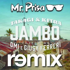 Takagi  Ketra, OMI, Giusy Ferreri   JAMBO (Mr Prisa Deejay Remix)