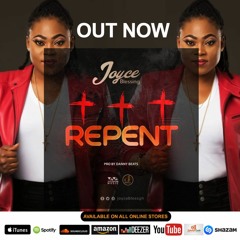 Joyce Blessing - Repent (Prod by Danny Beatz)