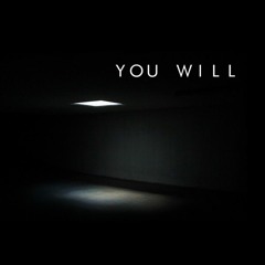 You Will