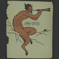 Dear Satyr