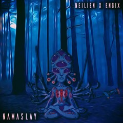 Neilien & Engix - Namaslay {Aspire Higher Tune Tuesday Exclusive}