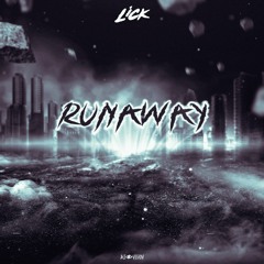 LICK - RUNAWAY FT. Tori Letzler