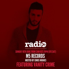 M5 Radio Hosted By Chris Hughes Featuring Vanity Crime