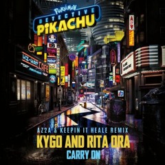 Kygo & Rita Ora - Carry On (AZ2A & Keepin It Heale Remix)