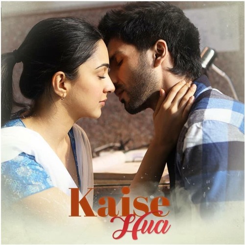Kaise Hua Kabir Singh   Shahid K, Kiara A, Sandeep VVishal Mishra, Manoj