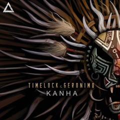 TIMELOCK & GERONIMO - KANHA (Original Mix)OUT NOW! TIMELAPSE RECORDS