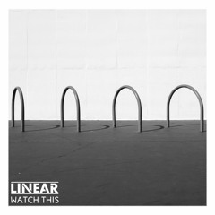 Linear - Watch This [FREE DOWNLOAD]