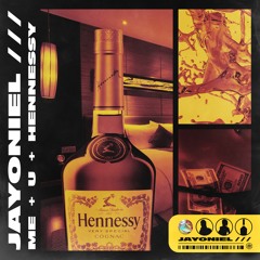 JayOniel - Me + U + Hennessy (Prod. By Vitillaz)