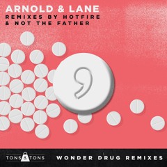 Arnold & Lane - Wonder Drug (Hotfire Remix)