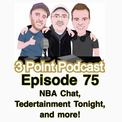 3PP 075: NBA Chat, Tedertainment Tonight, Michigan Baseball, and more!