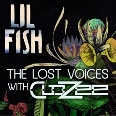 LIL FISH - The Lost Voices Ft. CloZee