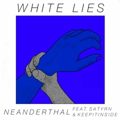 White Lies (ft. Satyrn & keepitinside)