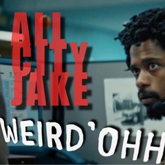 ALL CITY JAKE - WEIRD'OHH