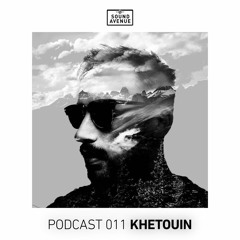 Sound Avenue Podcast 011 - Khetouin