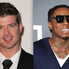 Aint None Of Your Bussiness ll Robin Thicke x Lil Wayne Leak