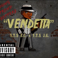 "VENDETTA" Y.T.$ E.C. X Y.T.$ J.G. [PROD. HOODRICHBAKO]