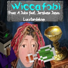 Wiccafobi feat. Jernbane Jonas & Lucstardeluxe