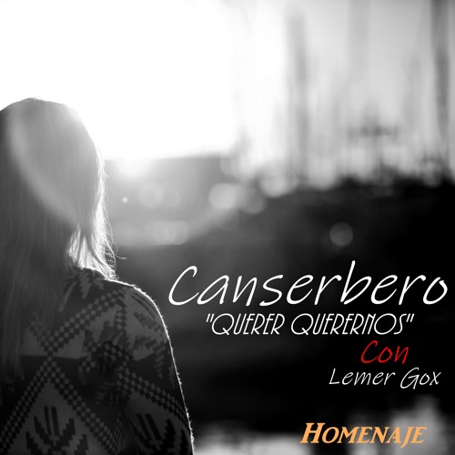 Stream Canserbero - Querer Querernos (Con Lemer)2019 Homenaje by Lemer Gox  | Listen online for free on SoundCloud