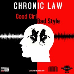 Chronic Law - Good Girl Bad Style