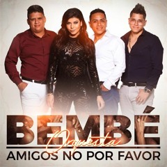 86 Amigos No Porfavor - BEMBE [ Dj Daniel Mix ]