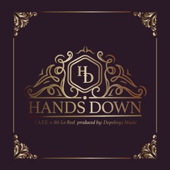 T.A.Y.E. X Sti-Lo Reel - Hands Down(Produced by Dopeboyz muzic)
