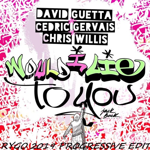 Would I Lie To You - David Guetta (RYGO 2019 Bootleg Progressive)