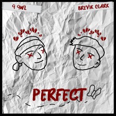 9 9WL X BREVIK CLARK - Perfect (prod. Imotape Productions)