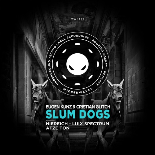 Eugen Kunz, Cristian Glitch - Slum Dogs (Atze Ton Remix) [Wicked Waves Recordings]