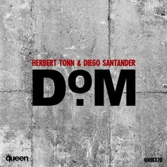 Herbert Tonn & Diego Santander - DOM (Original Mix)