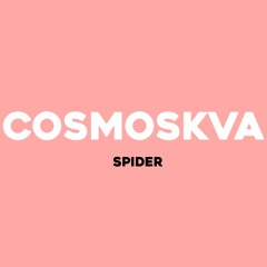 Cosmoskva - Spider